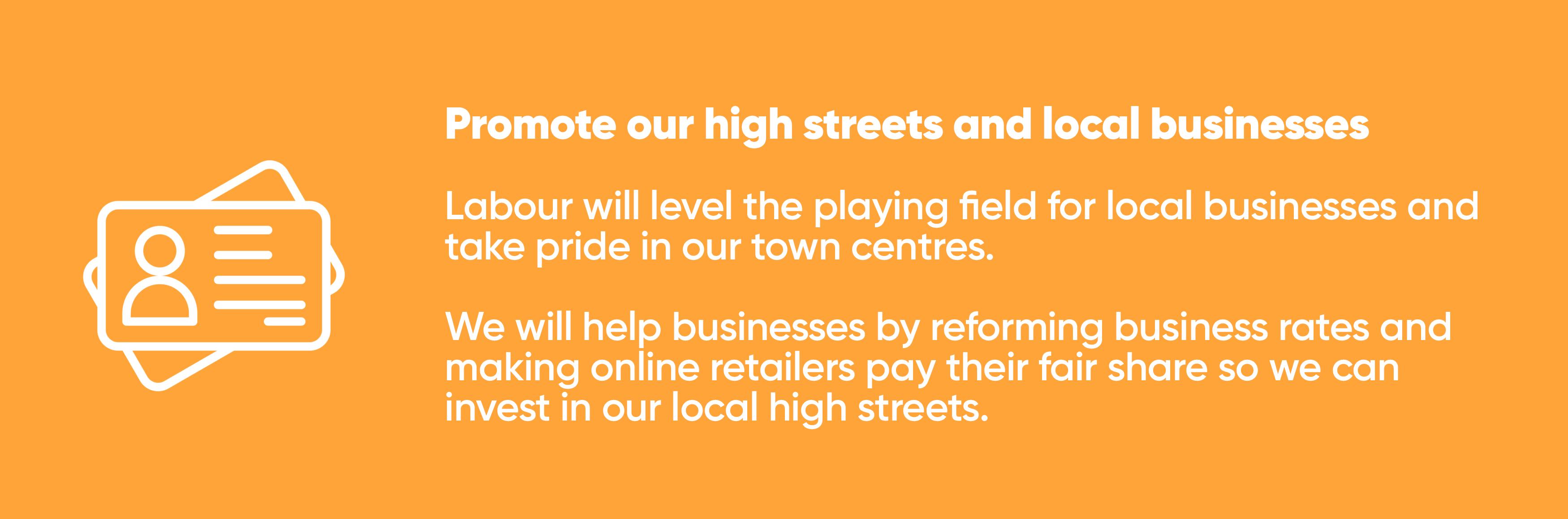 Promote our high streets and local businesses  